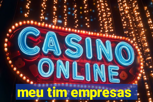 meu tim empresas